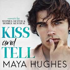 Amazon.com: Kiss and Tell (Audible Audio Edition): Maya Hughes, Stephen  Dexter, Desiree Ketchum, Some Kind of Wonderful Publishing: Books