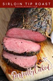 Sirloin Tip Roast Frugal Mom Eh
