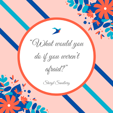 What you would do with your life if you weren't afraid to do it? Quotes To Motivate You To Succeed Ellevate