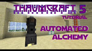 For the information about its usage, please read alchemy article. Thaumcraft 5 Tutorial Part 21 Automated Alchemy The Thaumatorium Youtube