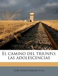 Vivir es ya una desgracia; El Camino Del Triunfo Las Adolescencias Book By Jose Maria Vargas Vila Paperback Www Chapters Indigo Ca