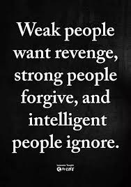 Pessoas Fracas Querem Vinganca As Fortes Perdoam E As Inteligentes Ignoram Positive Quotes Wisdom Quotes Life Quotes