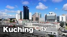 Kuching City, Malaysia - It's Beautiful - YouTube