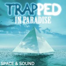 Trapped in Paradise - Album by Space and Sound Music | Spotify