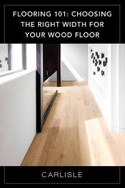 How To Choose The Right Width For Your Hardwood Floor In 2020 Wood Floor Design Wood Floors Flooring