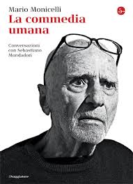 I miei film con risi, con monicelli, la commedia italiana. La Commedia Umana Il Saggiatore