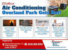 Without Air Conditioning Overland Park Gets Hot Overland Park Overland Park Ks Air Conditioning