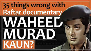 "Waheed Murad Kaun?"