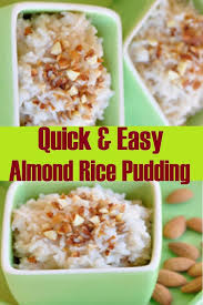 Quick Easy Almond Rice Pudding Recipe Almond Rice Rice Pudding Recipe Easy Rice Pudding Recipe With Almond Milk