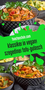 Szegediner Tofu Gulasch Klassiker In Vegan Toastenstein Com Rezept Tofu Gulasch Vegan