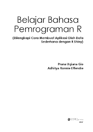 Pdf Belajar Bahasa Pemrograman R Dilengkapi Cara Membuat Aplikasi Olah Data Sederhana Dengan R Shiny Prana Ugianagio Academia Edu