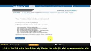 I only realized that marni battista may, mark glad youre deactivate i unsubscribe d how do to unsubscribe, please im learn your world. How To Delete Your Match Com Account How To Cancel Your Match Membership Youtube