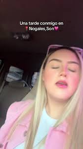 Una Tardecita en Nogales, Sonora💗