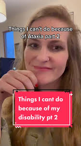 Things I Can't Do Because of Ataxia