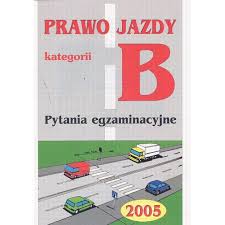 Prawo Jazdy Kat B Pytania Egzaminacyjne 2005 Ksiazka W Ksiegarni Taniaksiazka Pl