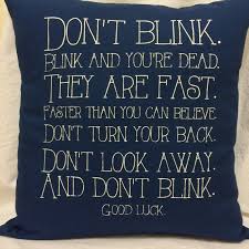 Trespassing through a carpet of ingratiating. Doctor Who Don T Blink Quote Pillow Cover Doctor Who Bedroom Doctor Who Decor Don T Blink