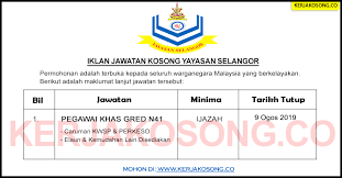 Kekosongan di bawah diterbitkan hanya untuk memudahkan permohonan anda. Jawatan Kosong Yayasan Selangor