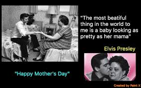 Bear hugs and kisses to show how i feel. Elvis Presley Happy Mother S Day Photographs Cards And Songs Elvis Presley