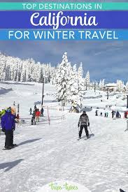 10 Amazing Winter Destinations In California For Families Trips With Tykes Winter Travel Destinations Winter Travel California Travel Road Trips