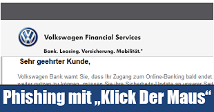 Volkswagen bank offers its customers financial flexibility with its direct banking products. Volkswagen Financial Services Phishing Klick Der Maus