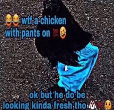 No Mf Cap Dis Chicken Low Key Fire Doe Stupid Memes Funny Memes Haha Funny