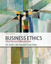 Business Ethics Ethical Decision Making Cases Ebook Rental Business Ethics Decision Making Online Textbook