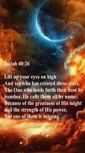Isaiah 40 26 God S Stars Working Out Of Scripture My Link Via The Holy Spirit Https Www Facebook Com Permalink Bible Truth Faith In God Word Of God