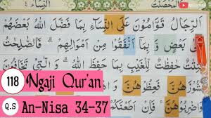 Kita bisa mempelajari hukum bacaan tajwid, arti kata per kata, asbabun nuzul. Untuk Pemula Belajar Membaca Mengaji Surat An Nisa Ayat 34 37 Part 118 Youtube