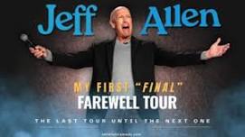 Comedian: Jeff Allen - My First "Final" Farewell Tour
