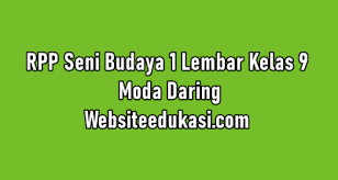 Bagi anda yang membutuhkan download rpp smp/mts mata pelajaran seni budaya kelas 9 semester 1 dan 2 lengkap, silahkan download saja langsung pada link di bawah ini pai smp/mts kelas 8 kurikulum 2013 silabus pkn smp kelas 7 kelas 8 kelas 9 kurikulum 2013. Rpp Seni Budaya 1 Lembar Kelas 9 Moda Daring Websiteedukasi Com