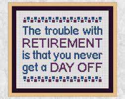Retirement Cross Stitch Pattern Funny Cross Stitch Quote