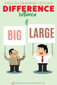 What is the difference between BIG and LARGE?