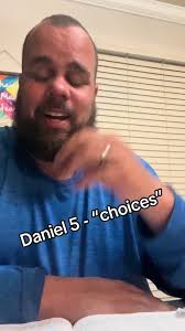 Daniel Choices