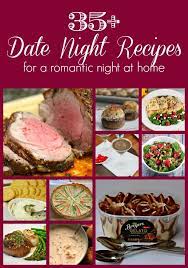 35 Romantic Date Night Recipes Growing Up Gabel Night Dinner Recipes Romantic Dinner Recipes Date Night Recipes