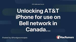 Not found from our bell/virgin off contract service . Unlocking At T Iphone For Use On Bell Network In Canada Macrumors Forums