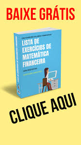 Lista De Exercicio De Matematica Financeira Ebook Gratuito Em 2020 Matematica Financeira Matematica Exercicios De Matematica