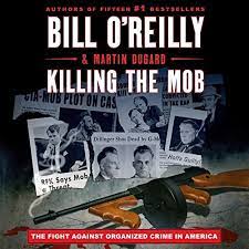Bill o'reilly is a famous commentator, author, and was the host of the show the o'reilly factor on the fox news channel, which he called the no spin zone. o'reilly calls himself a traditionalist and an independent. Killing The Mob By Bill O Reilly Martin Dugard Audiobook Audible Com
