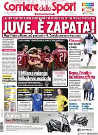 Fantastic . leggi l'articolo completo: Corriere Dello Sport E Il Mercato Juventus E Zapata Tuttomercatoweb Com