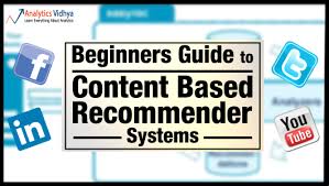 Beginners Guide To Learn About Content Based Recommender Engine