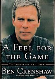 A FEEL FOR THE GAME: TO BROOKLINE AND BACK (2001) Ben Crenshaw BIOGRAPHY  Golf 9780385500708| eBay