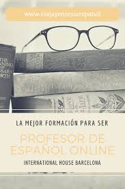 El Mejor Curso De Profesor De Espanol Online International House Espanol Profesor Lenguas Extranjeras