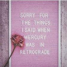 Mercury Retrograde Humor Important That It Isn T Used As An Actual Excuse Astrology Humor Zodiac Hu Mercury Retrograde Retrograde Mercury Retrograde Meme