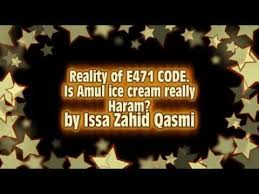 Monoglycerides and diglycerides, e471, is mainly produced from vegetable oils, although animal fats are sometimes used and cannot be completely excluded as being present in the product. E471 Code Halal Or Haram Is Amul Ice Cream Really Haram By Issa Zahid Qasmi Youtube