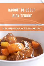 Ragout De Boeuf Bien Tendre A La Mijoteuse Ou A L Instant Pot Recipes Food And Drink Food