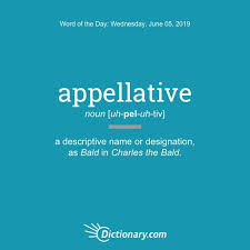 Appellative Word Of The Day June 5 2019 Uncommon Words Word Of The Day Words