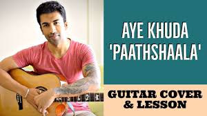 Aye Khuda Paathshaala Easy Guitar Chords With Lyrics Aye khuda karu main kya bata, aye khuda. aye khuda paathshaala easy guitar