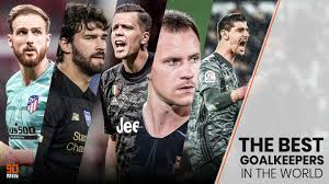 The 5 Best Goalkeepers In The World Ranked
