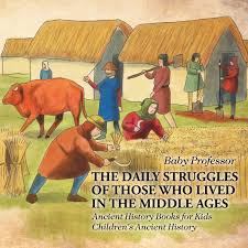 How long it lasted, medieval society, what feudalism was, the. The Daily Struggles Of Those Who Lived In The Middle Ages Ancient History Books For Kids Children S Ancient History Amazon De Professor Baby Fremdsprachige Bucher