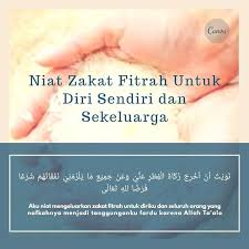 Aku berniat mengeluarkan zakat fitrah untuk saya dan untuk semua yang saya diwajibkan memberi nafkah kepada mereka karena suatu. Untuk Dirinya Sendiri Dan Keluarga Kekuatan Doa Kutipan Agama Doa