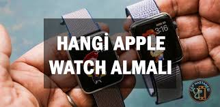Hangi Apple Watch Almali Hangisi Daha Iyi Cep Hastanesi 2020 Apple Watch Iphone 24 Nisan